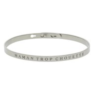 'MAMAN TROP CHOUETTE' bracelet jonc argenté à message